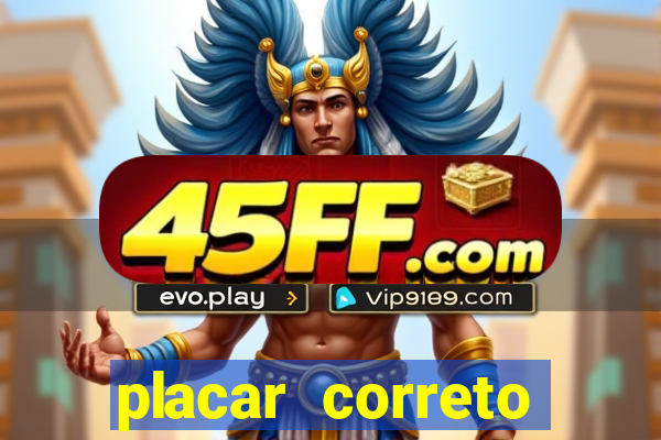 placar correto jogos de hoje